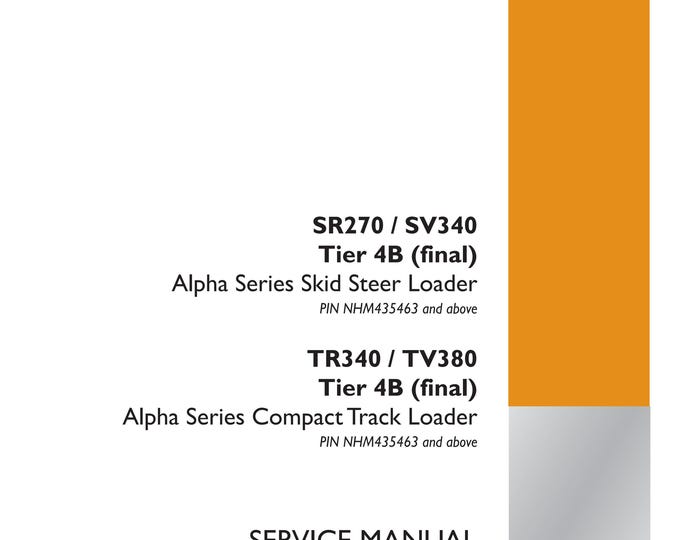 Case SR270 / SV340 TR340 / TV380 Tier 4B (final) - Repair Manual - Service Manual-Shop Manual (Pdf Download)