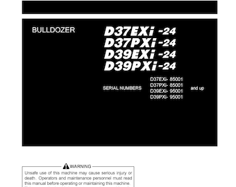 Komatsu D37EXI-24 - D37PXI-24 - D39EXI-24 - D39PXI-24 Bulldozer Operators Manual -  Operation and Maintenance Manual - English