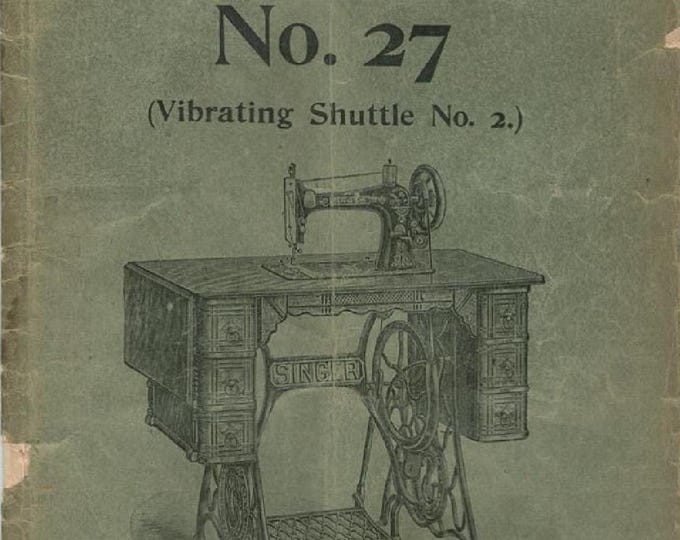 Singer 27 - No.2 - Vibrating Shuttle - Sewing Machine Instruction Manual - User Manual - Complete User Guide - English