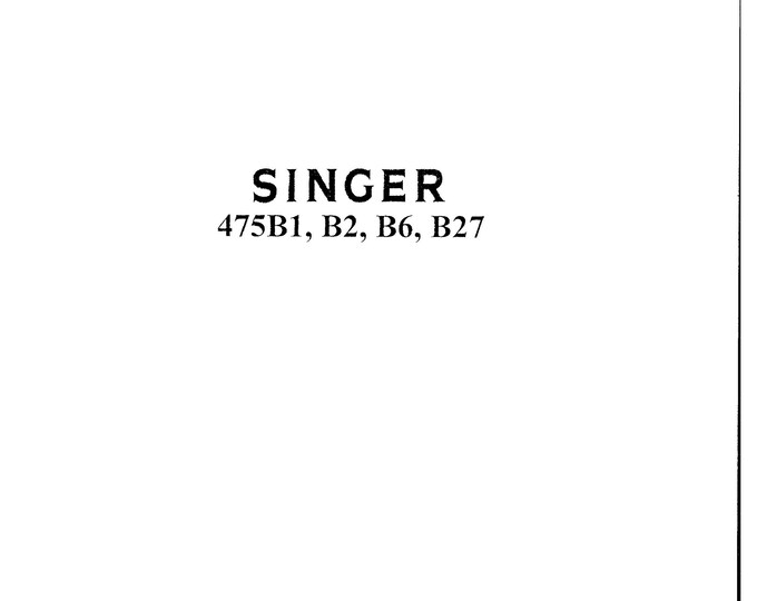 Singer-475B1-475B2-475B6-475B27-Service-Manual-and-Parts-List- Repair Manual - English