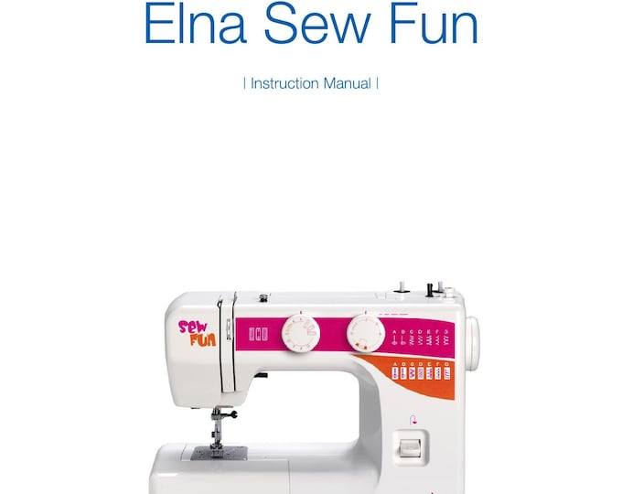 Elna Sew Fun Sewing Machine Instruction Manual - User Manual - Complete User Guide