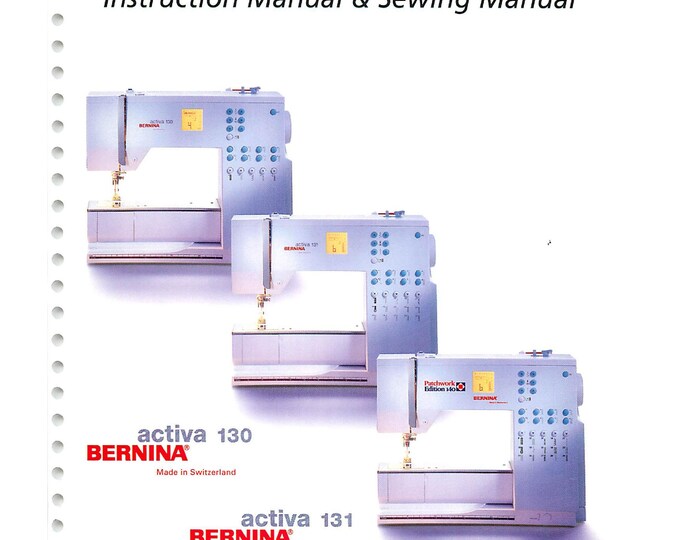 Bernina activa 131 - activa 130 - Patchwork 140 Sewing Machine Instruction Manual - User Manual - Complete User Guide - English