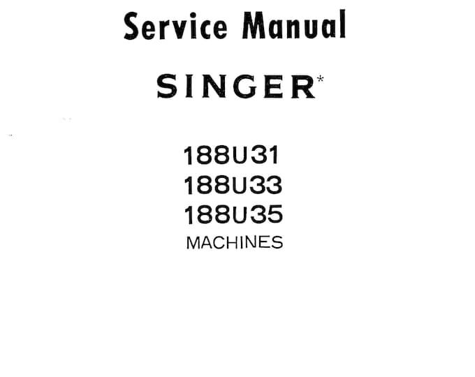 Singer-188U31-188U33-188U35-Service-Manual- Repair Manual - English