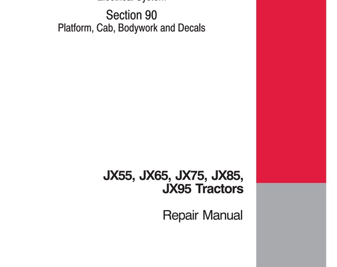 Case JX55, JX65, JX75, JX85, JX95- Repair Manual - Service Manual (Pdf Download)