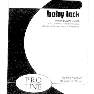 Baby Lock Pro Line BL6200 - BL6700 Sewing Machine Instruction Manual - User Manual - Complete User Guide