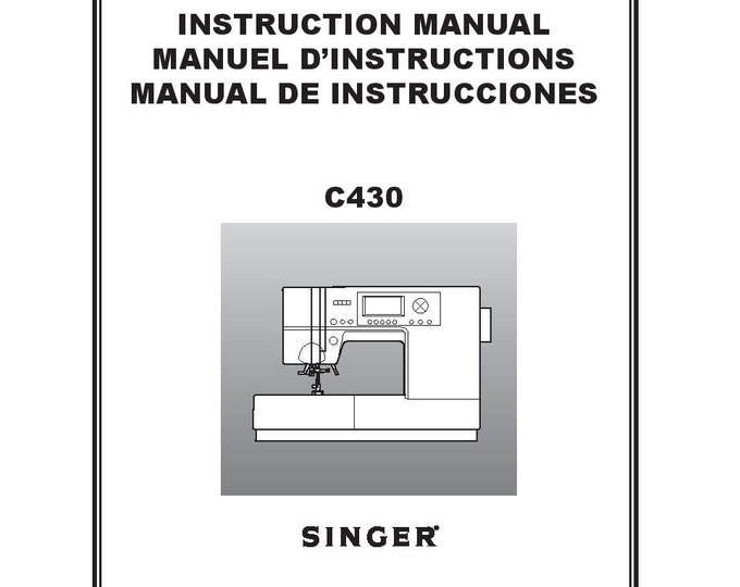 Singer C430 Sewing Machine Instruction Manual - User Manual - Complete User Guide - English - French - Spanish