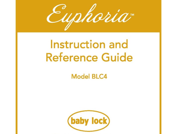 Baby Lock Euphoria BLC4 Sewing Machine Instruction Manual - User Manual - Complete User Guide - English