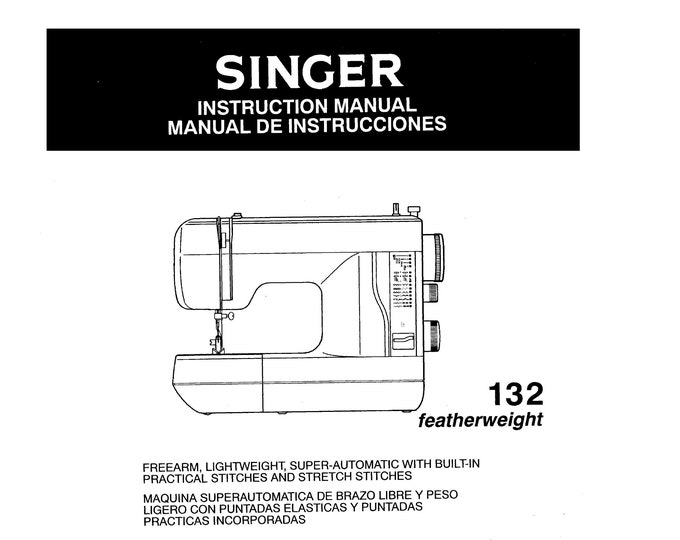 Singer 132 Featherweight Sewing Machine Instruction Manual - User Manual - Complete User Guide - English - Spanish