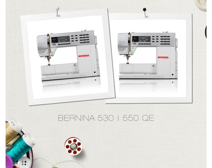 BERNINA 530 - 550 QE Sewing Machine Instruction Manual - User Manual - Complete User Guide - English