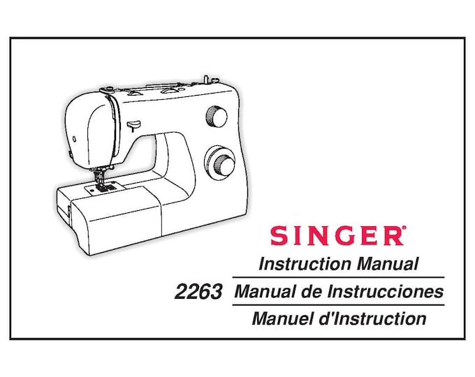 Singer 2263 SIMPLE Sewing Machine Instruction Manual - User Manual - Complete User Guide - English - French - Spanish