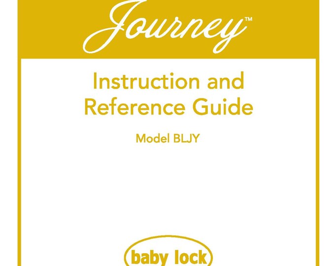 Baby Lock Journey BLJY Sewing Machine Instruction Manual - User Manual - Complete User Guide