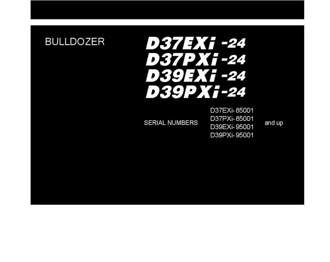 Komatsu D37EXI-24 - D37PXI-24 - D39EXI-24 - D39PXI-24 Bulldozer Shop Manual - Workshop Manual - Service Manual - English
