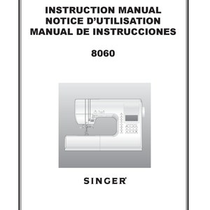 Manual de instrucciones de la máquina de coser Singer 8060 - Manual del usuario - Guía completa del usuario - Inglés - Francés - Español