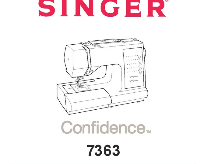 Singer 7363 - 7363 CONFIDENCE Sewing Machine Instruction Manual - User Manual - Complete User Guide - English - French - Spanish