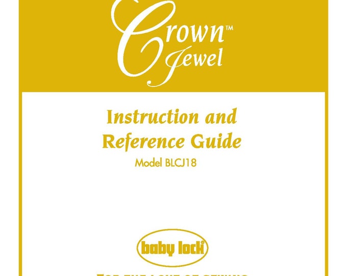 Baby Lock Crown Jewel BLCJ18 Sewing Machine Instruction Manual - User Manual - Complete User Guide - English