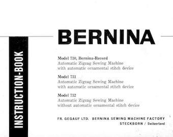 Bernina 730 - 731 - 732  Sewing Machine Instruction Manual - User Manual - Complete User Guide - English