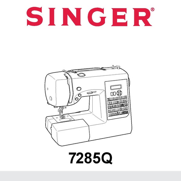 Singer 7285Q PATCHWORK Sewing Machine Instruction Manual - User Manual - Complete User Guide - English - French - Spanish