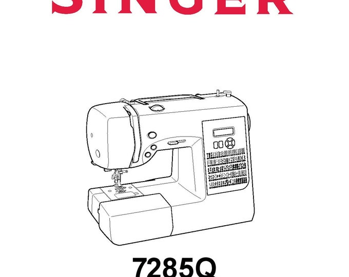Singer 7285Q PATCHWORK Sewing Machine Instruction Manual - User Manual - Complete User Guide - English - French - Spanish