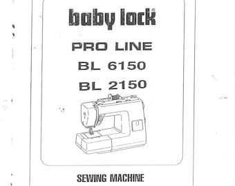 Baby Lock Pro Line BL6150 - BL2150 Sewing Machine Instruction Manual - User Manual - Complete User Guide