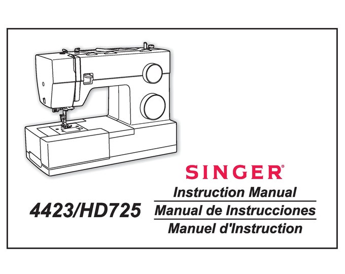 Singer 4423 - HD725 Sewing Machine Instruction Manual - User Manual - Complete User Guide - English - French - Spanish