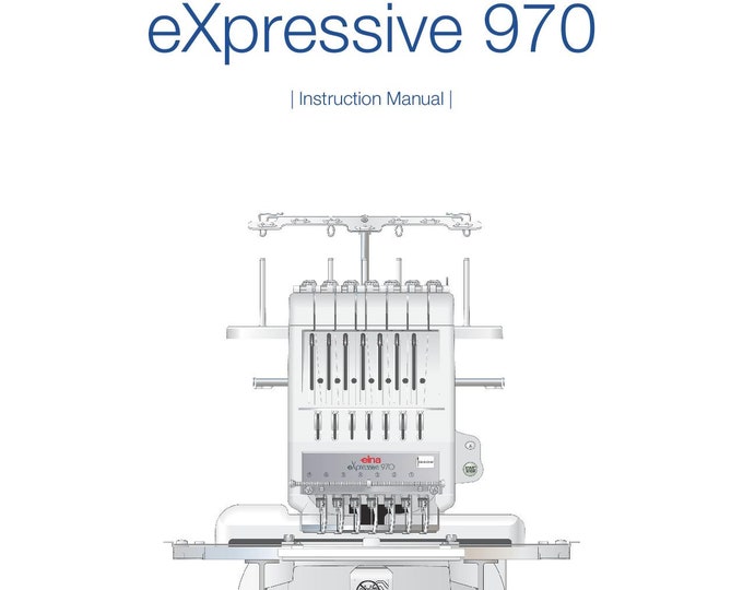 Elna eXpressive 970 Sewing Machine Instruction Manual - User Manual - Complete User Guide