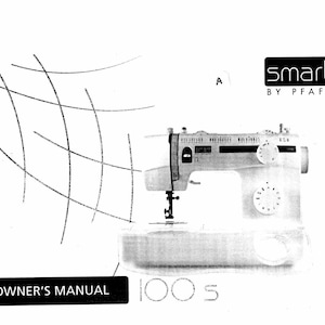 Pfaff Smart 100S  Sewing Machine Instruction Manual - User Manual - Complete User Guide - English