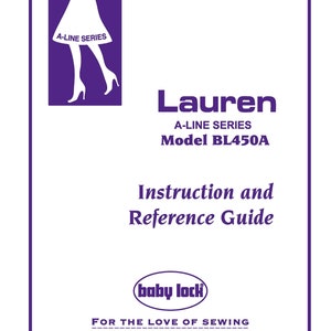 Baby Lock A-LINE Lauren BL450A Sewing Machine Instruction Manual - User Manual - Complete User Guide - English