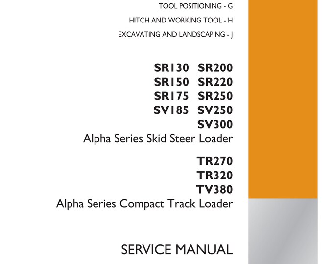 Case SR130 SR200 SR150 SR220 SR175 SR250 SV185 SV250 SV300 Alpha Series Skid Steer Loader TR270 TR320 TV380-   Service Manual (Pdf Download)