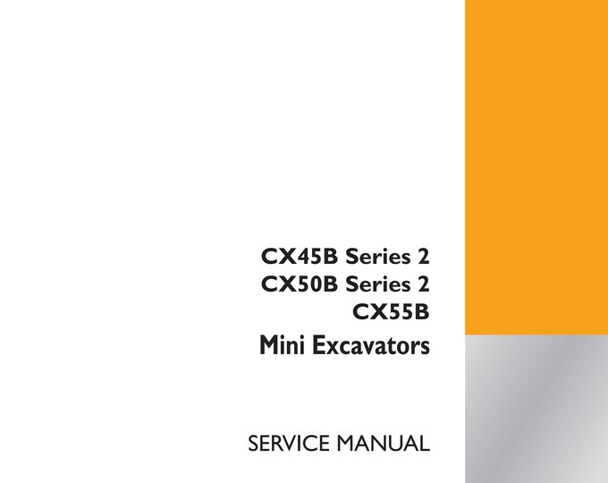Case CX45B Series 2 CX50B Series 2 CX55B Mini Excavators -   Service Manual (Pdf Download)