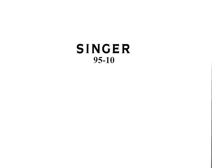 Singer 95-10 Sewing Machine Instruction Manual - User Manual - Complete User Guide - English