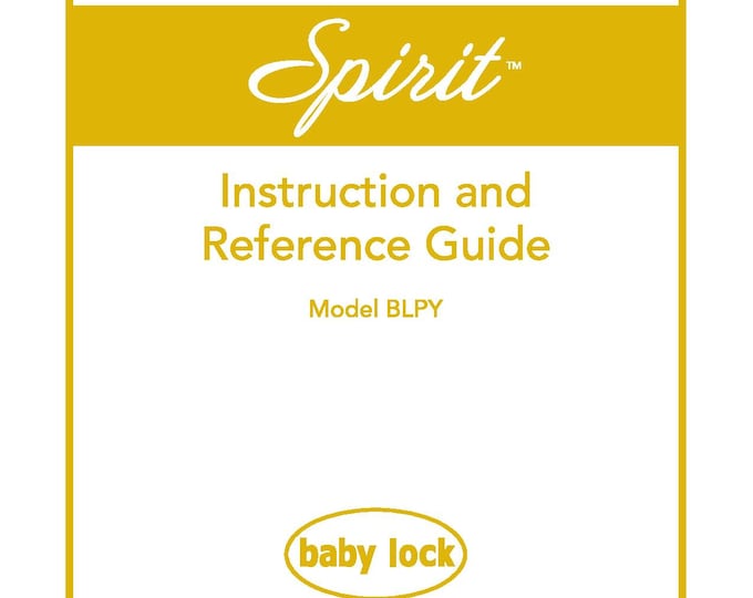 Baby Lock Spirit BLPY Sewing Machine Instruction Manual - User Manual - Complete User Guide