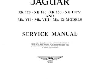 Jaguar XK 120, XK 140, Xk 150, Xk 150S Mkvii MKVIII Mxix - Service Manual - Parts Manual - Owner manual - Pdf Download