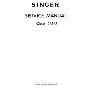 Puede incluir: Manual de servicio en blanco y negro para una máquina de coser Singer, clase 261 U. El manual se titula "Singer Service Manual" e incluye el texto "A Trademark of THE SINGER COMPANY Copyright ©1982 THE SINGER COMPANY All Rights Reserved Throughout the World Printed in Japan".