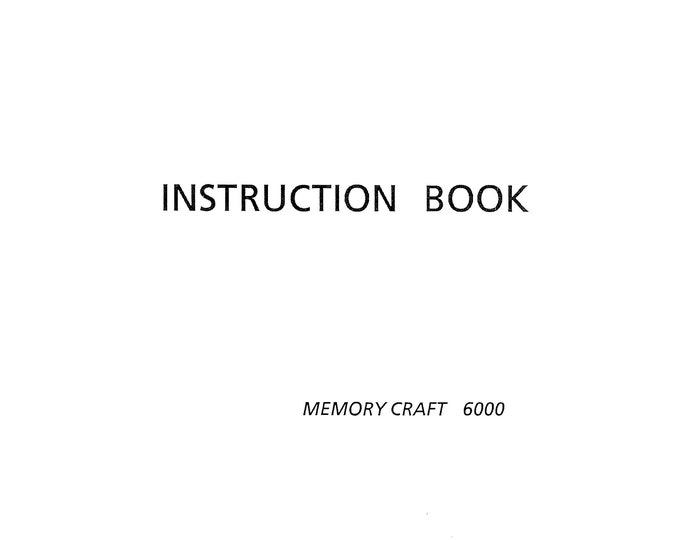 Janome 6000 Memory Craft Sewing Machine Instruction Manual - User Manual - Complete User Guide