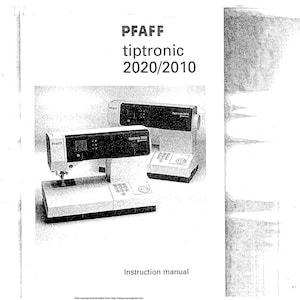 Pfaff Tiptronic 2020-2010 Sewing Machine Instruction Manual - User Manual - Complete User Guide - English