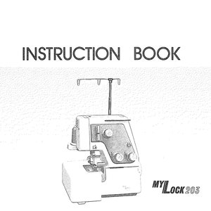 Janome 203 MyLock Sewing Machine Instruction Manual - User Manual - Complete User Guide