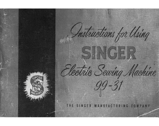 Singer 99-31 Sewing Machine Instruction Manual - User Manual - Complete User Guide - English