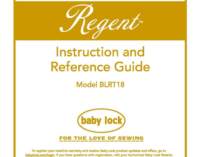 Baby Lock Regent BLRT18 Sewing Machine Instruction Manual - User Manual - Complete User Guide - English