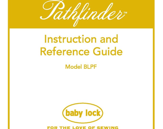 Baby Lock Pathfinder BLPF Sewing Machine Instruction Manual - User Manual - Complete User Guide - English