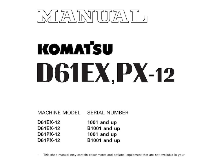 Komatsu D61EX-12 - D61PX-12 Bulldozer Shop Manual - Workshop Manual - Service Manual - English