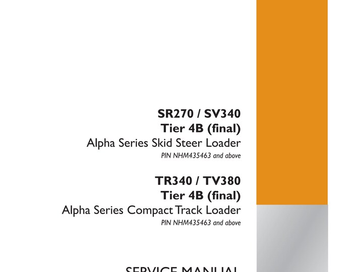 Case SR270 / SV340 TR340 / TV380 Tier 4B (final) - Repair Manual - Service Manual-(Pdf Download)