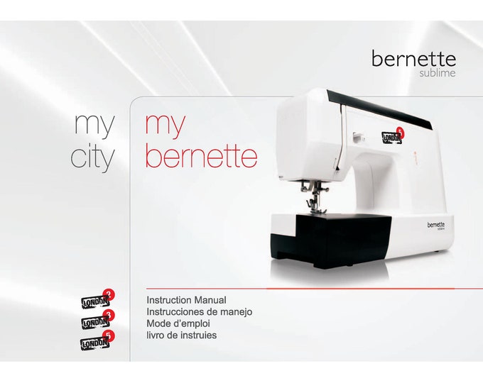 Bernette London 2 - Bernette London 3 - Bernette London 5  Sewing Machine Instruction Manual - User Manual - Complete User Guide - English