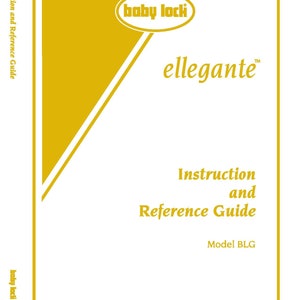 Baby Lock ellegante BLG Sewing Machine Instruction Manual - User Manual - Complete User Guide - English
