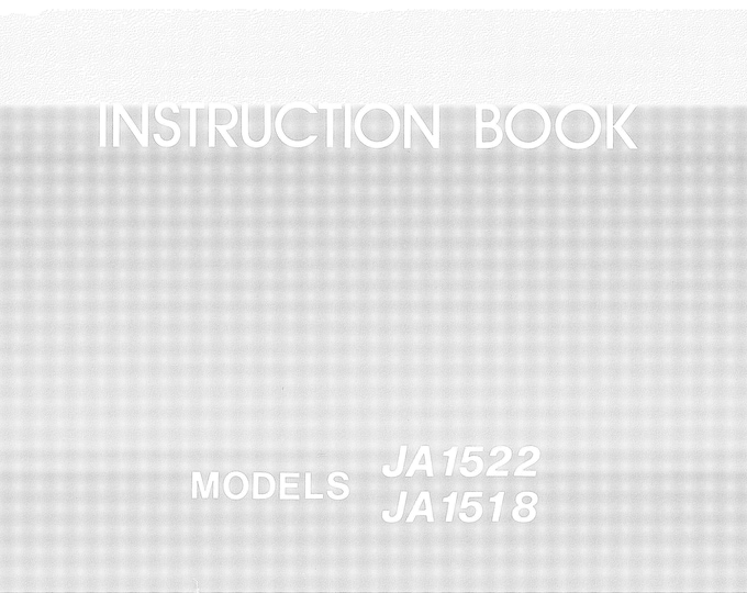 Janome JA1518 - JA1522 Sewing Machine Instruction Manual - User Manual - Complete User Guide