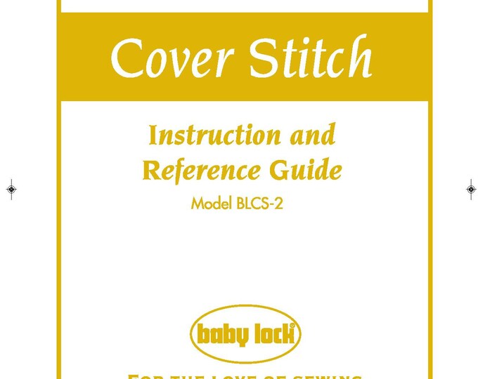 Baby Lock Cover Stitch BLCS-2 Sewing Machine Instruction Manual - User Manual - Complete User Guide - English