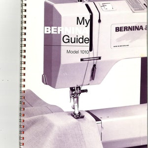 Bernina 1010 Sewing Machine Instruction Manual - User Manual - Complete User Guide - English