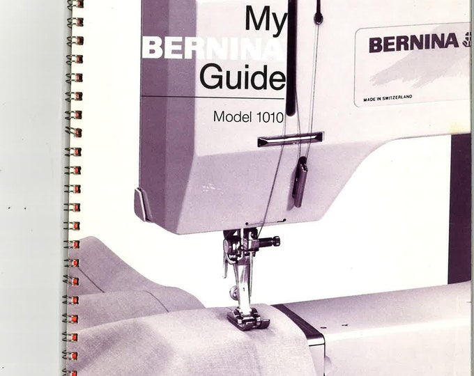 Bernina 1010 Sewing Machine Instruction Manual - User Manual - Complete User Guide - English