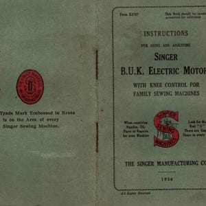 May include: Vintage Singer B.U.K. Electric Motors instruction booklet from 1930. The cover is a faded green with red Singer Sewing Machines logos and text. Includes instructions for use and adjusting.
