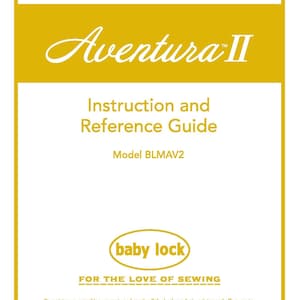 Baby Lock Aventura II BLMAV2 Sewing Machine Instruction Manual