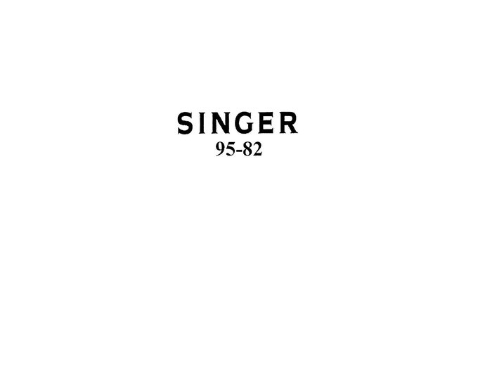 Singer 95-82 Sewing Machine Instruction Manual - User Manual - Complete User Guide - English